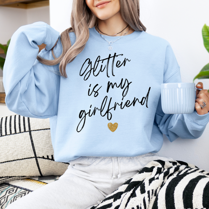 Glitter Is My Girlfriend Crew Neck Sweatshirt