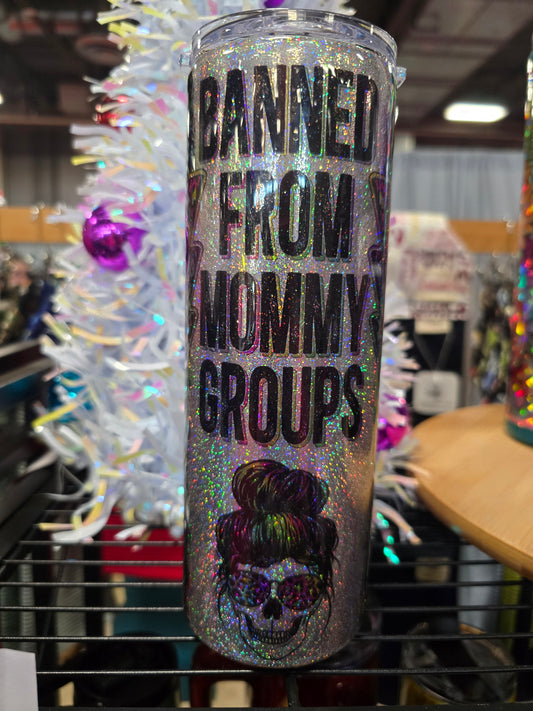 #5  20oz holographic Banned From Mommy groups